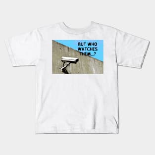 But Who Watches Them? Kids T-Shirt